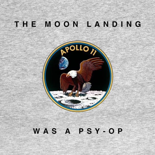 The Moon Landing Was a Psy-Op by Conspiracy Memes